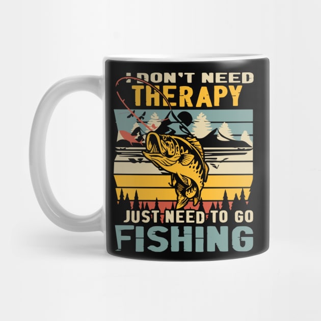 I Don't Need Therapy, Just Need To Go Fishing Vintage by rhazi mode plagget